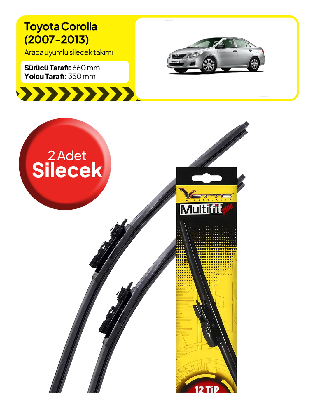 Vette Multifit Toyota Corolla Ön Silecek Takımı (2007-2013) - Araca Özel Ön Silecek TAKIM