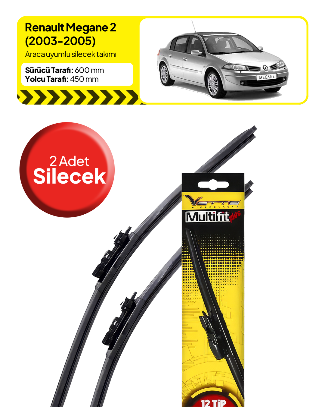 Vette Multifit Renault Megane Ön Silecek Takımı (2003-2005) - Araca Özel Ön Silecek TAKIM