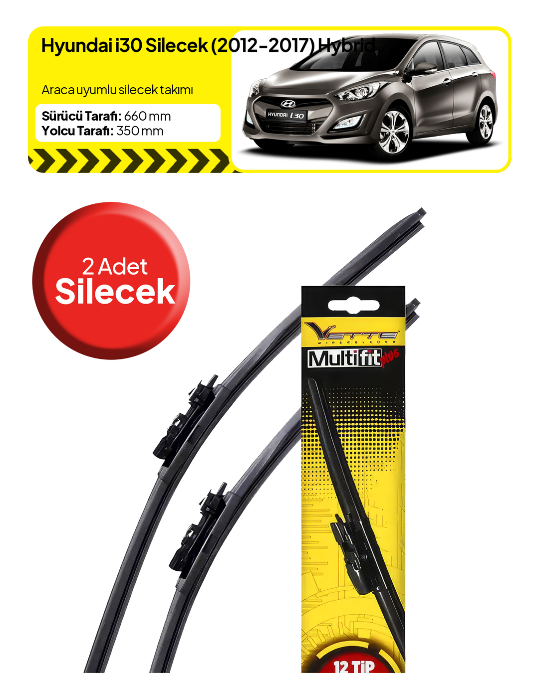 Vette Multifit Hyundai i30 Ön Silecek Takımı (2012-2017) - Araca Özel Ön Silecek TAKIM