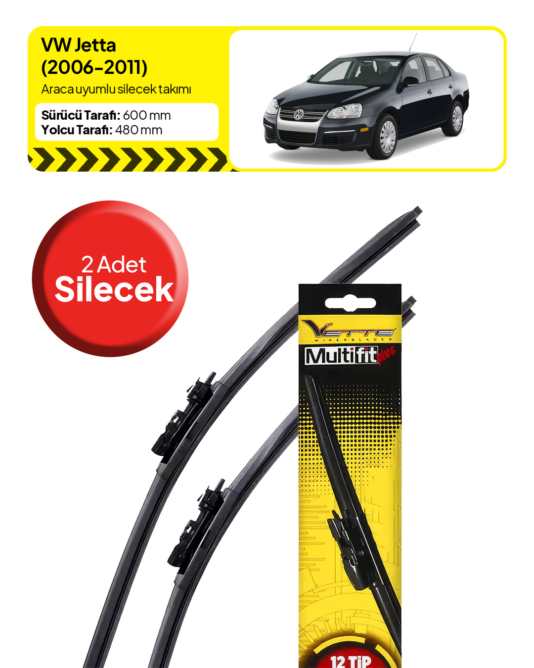 Vette Multifit Volkswagen Jetta Ön Silecek Takımı (2006-2011) - Araca Özel Ön Silecek TAKIM